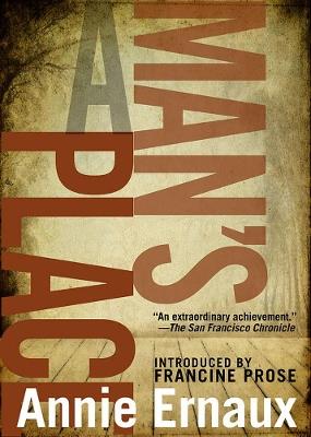 A Man's Place - Francine Prose,Annie Ernaux,Tanya Leslie - cover