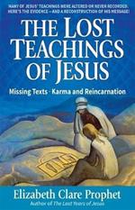 The Lost Teachings of Jesus: Missing Texts . Karma and Reincarnation