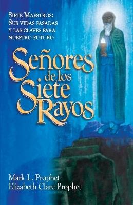 Señores de Los Siete Rayos - Mark L Prophet,Elizabeth Clare Prophet - cover