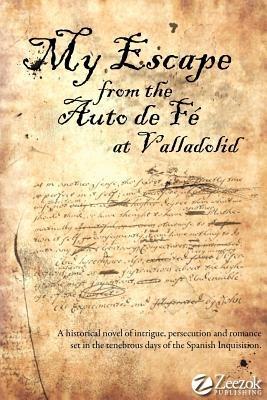 My Escape from the Auto de Fe at Valladolid - Fernando De La Mina - cover