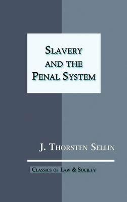 Slavery and the Penal System - J Thorsten Sellin - cover