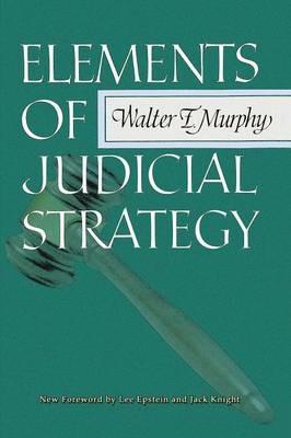 Elements of Judicial Strategy - Walter F Murphy - cover