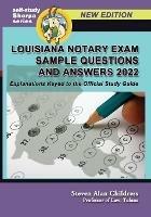 Louisiana Notary Exam Sample Questions and Answers 2022: Explanations Keyed to the Official Study Guide - Steven Alan Childress - cover