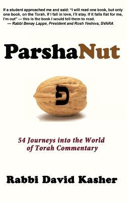 ParshaNut: 54 Journeys into the World of Torah Commentary - David Kasher - cover