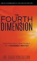 The Fourth Dimension: Discovering a New World of Answered Prayer - David Yonggi Cho - cover
