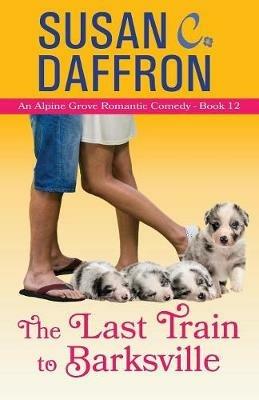 The Last Train to Barksville - Susan C Daffron - cover