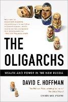 The Oligarchs: Wealth And Power In The New Russia - David Hoffman - cover