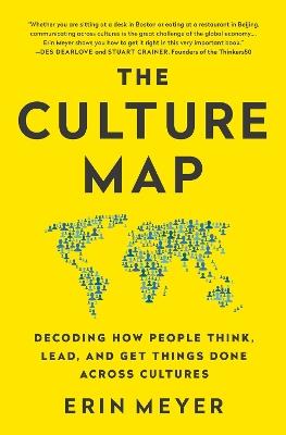 The Culture Map: Decoding How People Think, Lead, and Get Things Done Across Cultures - Erin Meyer - cover