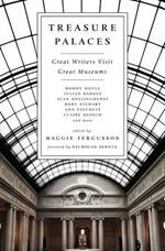 Treasure Palaces: Great Writers Visit Great Museums