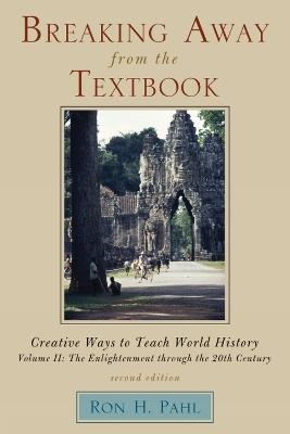 Breaking Away from the Textbook: Creative Ways to Teach World History - Ron H. Pahl - cover