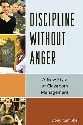 Discipline without Anger: A New Style of Classroom Management - Doug Campbell - cover
