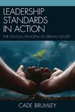 Leadership Standards in Action: The School Principal as Servant-Leader