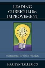 Leading Curriculum Improvement: Fundamentals for School Principals