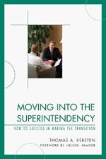 Moving into the Superintendency: How to Succeed in Making the Transition