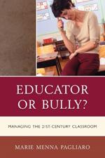 Educator or Bully?: Managing the 21st Century Classroom