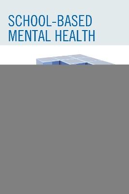 School-based Mental Health: A Framework for Intervention - Debra Lean,Vincent A. Colucci - cover