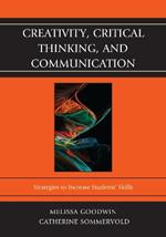 Creativity, Critical Thinking, and Communication: Strategies to Increase Students' Skills