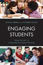 Engaging Students: Using the Unit in Comprehensive Lesson Planning