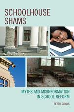 Schoolhouse Shams: Myths and Misinformation in School Reform