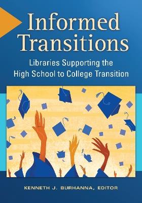 Informed Transitions: Libraries Supporting the High School to College Transition - cover