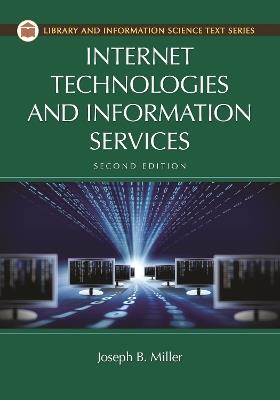 Internet Technologies and Information Services - Joseph B. Miller - cover