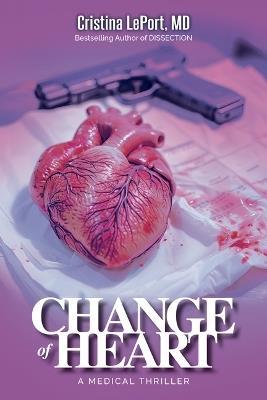 Change of Heart: A Miner & Mulville Medical Thriller - Cristina Leport - cover