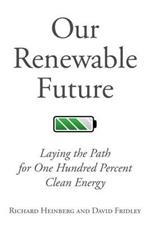 Our Renewable Future: Laying the Path for 100% Clean Energy