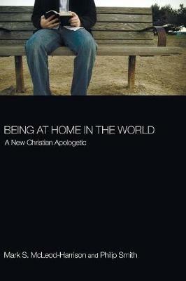 Being at Home in the World - Mark S McLeod-Harrison,Philip Smith - cover