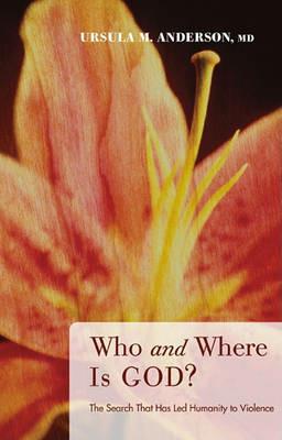 Who and Where Is God? - Ursula M Anderson - cover