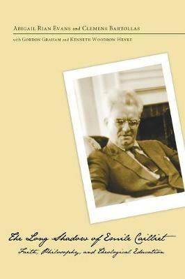 The Long Shadow of Emile Cailliet - Abigail Rian Evans,Clemens Bartollas,Gordon Woodrow Graham - cover