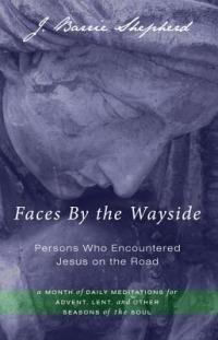 Faces by the Wayside-Persons Who Encountered Jesus on the Road - J Barrie Shepherd - cover