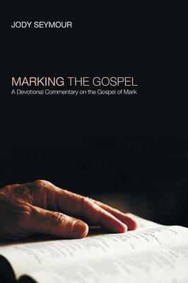 Marking the Gospel - Jody Seymour - cover