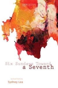 Six Sundays Toward a Seventh - Sydney Lea - cover