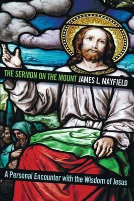 The Sermon on the Mount - James L Mayfield - cover
