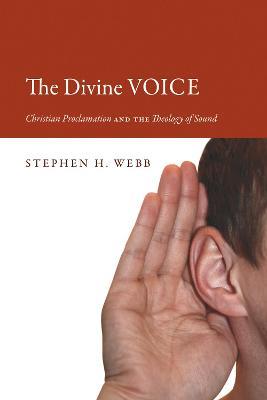 The Divine Voice - Stephen H Webb - cover