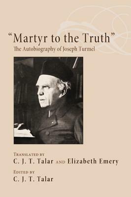 Martyr to the Truth: The Autobiography of Joseph Turmel - cover