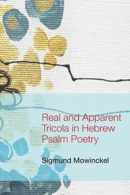 Real and Apparent Tricola in Hebrew Psalm Poetry - Sigmund Mowinckel - cover