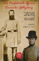 Two Confederate Officers Remember Gettysburg: Col. Robert M. Powell, 5th Texas Infantry, Hood’s Texas Brigade & Capt. George Hillyer, 9th Georgia Infantry