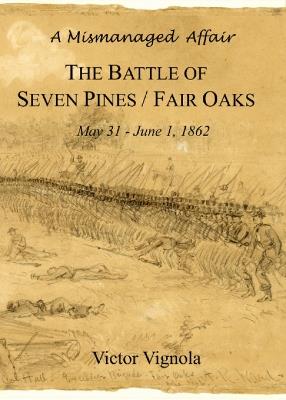 Contrasts in Command: The Battle of Fair Oaks, May 31 - June 1, 1862 - Victor Vignola - cover