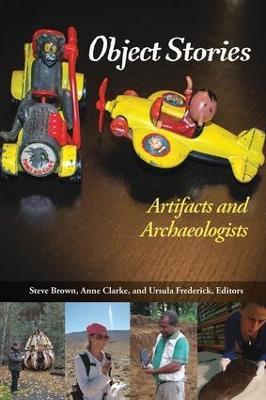 Object Stories: Artifacts and Archaeologists - cover