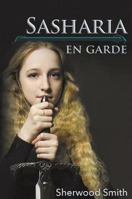 Sasharia En Garde - Sherwood Smith - cover