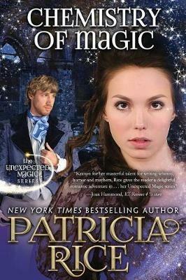 Chemistry of Magic: Unexpected Magic Book Five - Patricia Rice - cover