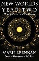 New Worlds, Year Two: More Essays on the Art of Worldbuilding - Marie Brennan - cover