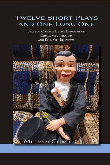 Twelve Short Plays and One Long One