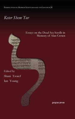 Keter Shem Tov: Essays on the Dead Sea Scrolls in Memory of Alan Crown - cover