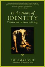 In the Name of Identity: Violence and the Need to Belong