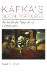 Kafka's Social Discourse: An Aesthetic Search for Community