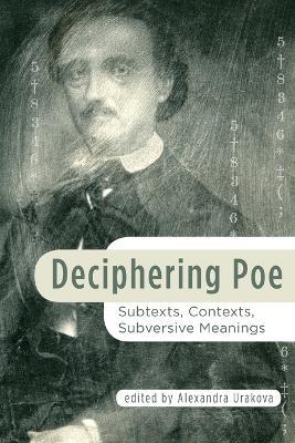 Deciphering Poe: Subtexts, Contexts, Subversive Meanings - cover