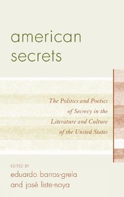American Secrets: The Politics and Poetics of Secrecy in the Literature and Culture of the United States - cover
