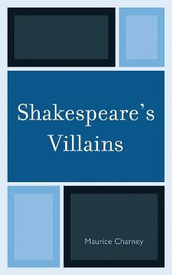 Shakespeare's Villains - Maurice Charney - cover
